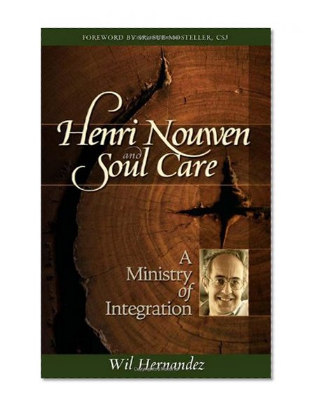 Henri Nouwen and Soul Care: A Ministry of Integration