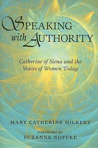 Speaking with Authority: Catherine of Siena and the Voices of Women Today