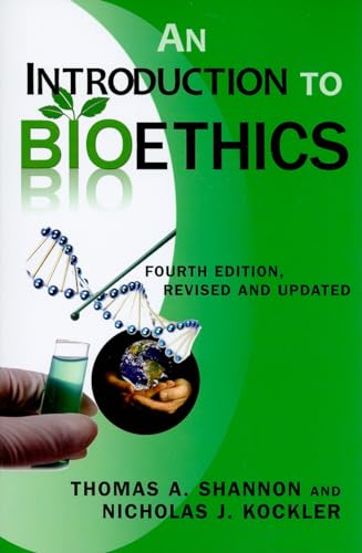 An Introduction to Bioethics: Fourth Edition―Revised and Updated