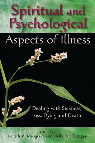 Spiritual and Psychological Aspects of Illness: Dealing with Sickness, Loss, Dying, and Death