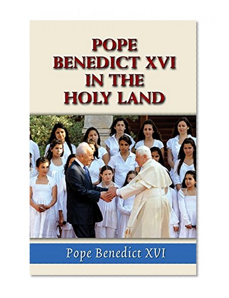 Pope Benedict XVI in the Holy Land (Studies in Judaism and Christianity)