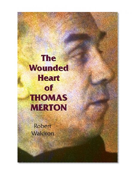 Wounded Heart of Thomas Merton, The