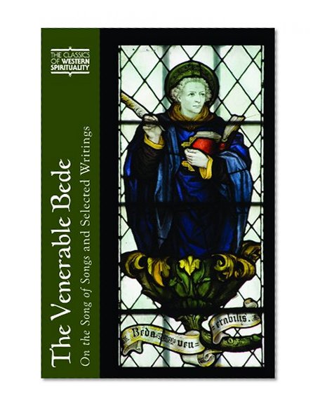 Venerable Bede, The: On the Song of Songs and Selected Writings (Classics of Western Spirituality)