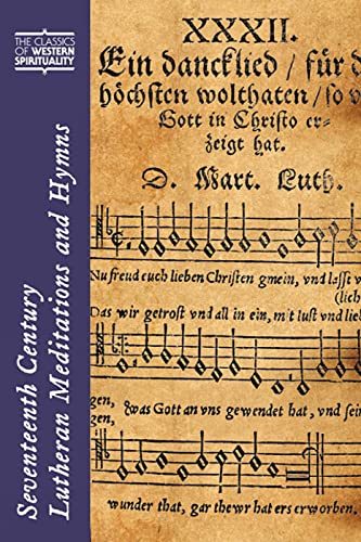 Seventeenth-Century Lutheran Meditations and Hymns (Classics of Western Spirituality (Paperback))
