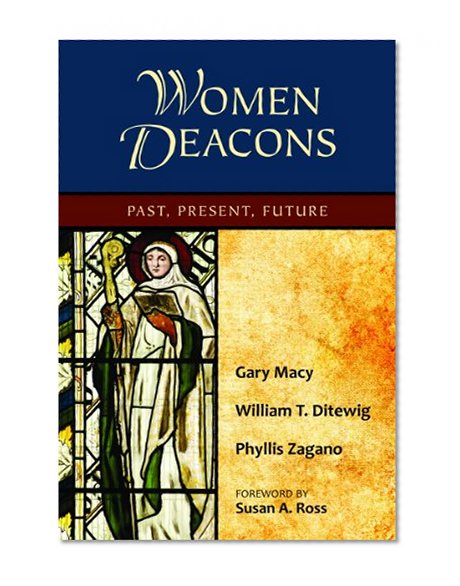 Women Deacons: Past, Present, Future