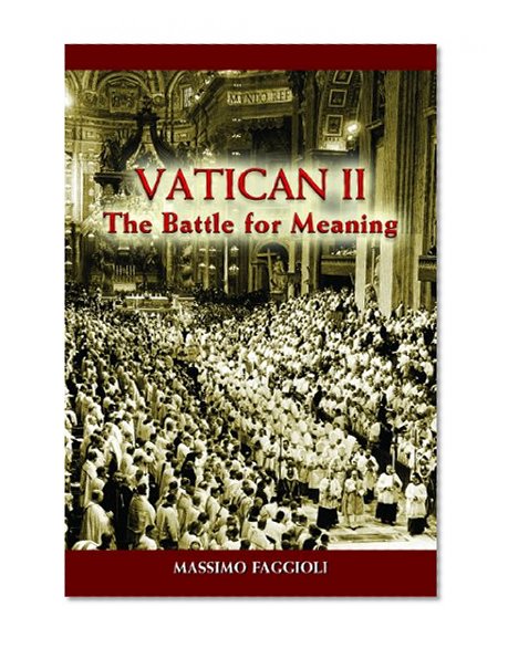 Vatican II: The Battle for Meaning
