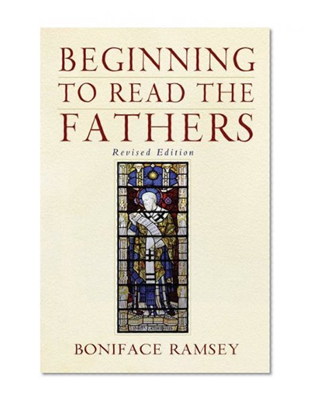 Beginning to Read the Fathers: Revised Edition