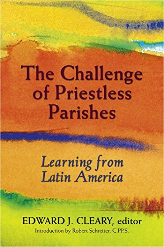 The Challenge of Priestless Parishes: Learning from Latin America