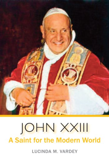 John XXIII: A Saint for the Modern World