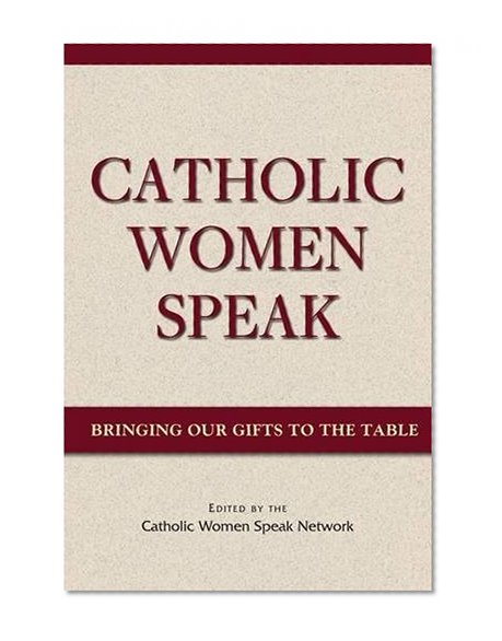 Catholic Women Speak: Bringing Our Gifts to the Table