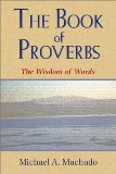 The Book of Proverbs: The Wisdom of Words