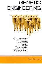 Genetic Engineering: Christian Values and Catholic Teaching