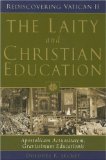 The Laity And Christian Education: Apostolicam Actuositatem, Gravissimum Educationis (Rediscovering Vatican II)