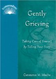 Gently Grieving: Take Care of Yourself by Telling Your Story (IlluminationBook) (Illuminationbooks)