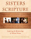 Sisters in Scripture: Exploring the Relationships of Biblical Women