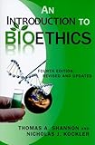 An Introduction to Bioethics: Fourth Edition―Revised and Updated