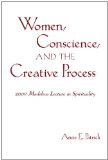 Women, Conscience, and the Creative Process (Madeleva Lecture in Spirituality) (Madeleva Lecture in Spirituality; 2009)