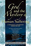God and the Mystery of Human Suffering: A Theological Conversation across the Ages