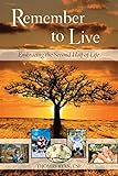 Remember to Live!
