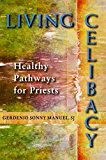 Living Celibacy: Healthy Pathways for Priests