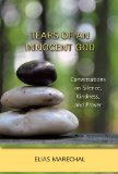 Tears of an Innocent God: Conversations on Silence, Kindness, and Prayer