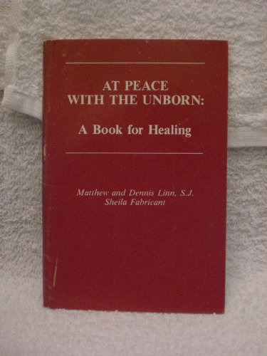 At Peace With the Unborn: A Book for Healing