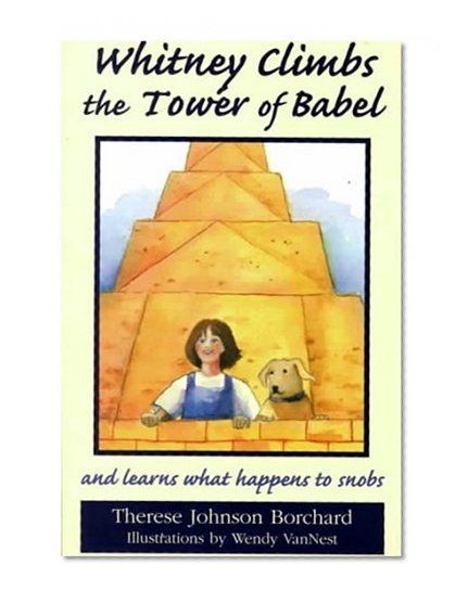 Whitney Climbs the Tower of Babel: And Learns What Happens to Snobs (Emerald Bible Collection)