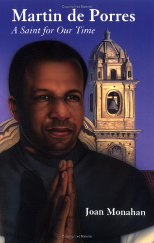 Martin de Porres: A Saint for Our Time