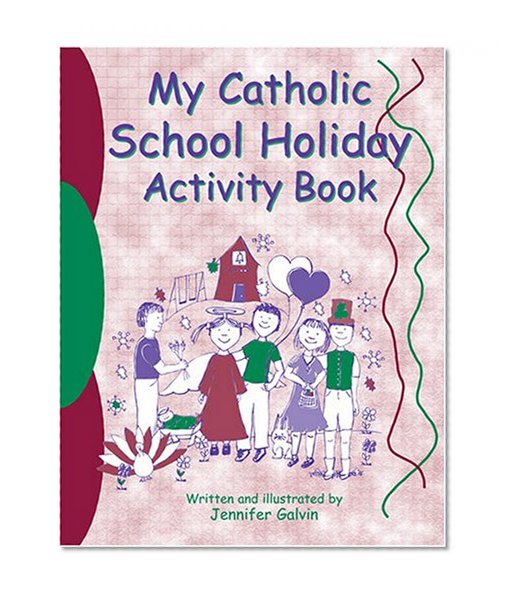 My Catholic School Holiday Activity Book: Reproducible Sheets for Home and School