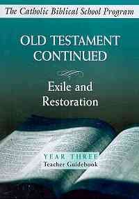 Old Testament Continued, Year Three: Exile and Restoration, Teacher Guidebook