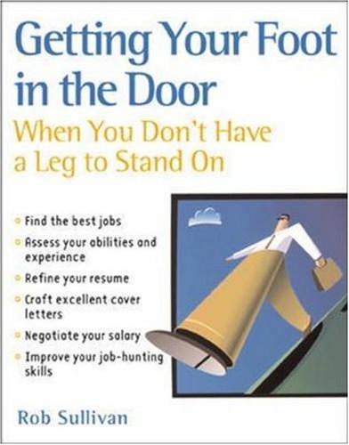 Getting Your Foot in the Door When You Don't Have a Leg to Stand On