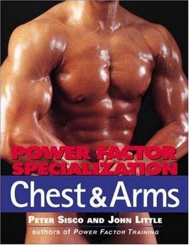 Power Factor Specialization: Chest & Arms