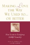 Making Love the Way We Used to . . . or Better