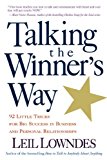 Talking the Winner's Way: 92 Little Tricks for Big Success in Business and Personal Relationships