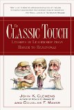 The Classic Touch: Lessons in Leadership from Homer to Hemingway