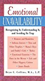 Emotional Unavailability : Recognizing It, Understanding It, and Avoiding Its Trap