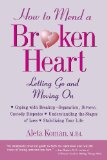 How to Mend a Broken Heart : Letting Go and Moving On