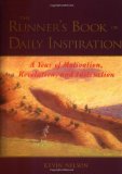 The Runner's Book of Daily Inspiration : A Year of Motivation, Revelation, and Instruction