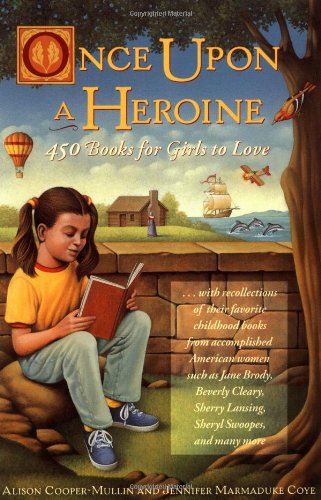 Once upon a Heroine: 450 Books for Girls to Love