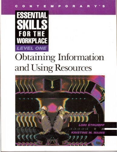 Essential Skills for the Workplace: Level One Obtaining Information and Using Resources