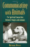 Communicating With Animals : The Spiritual Connection Between People and Animals