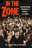 In the Zone: Achieving Optimal Performance in Business-As in Sports