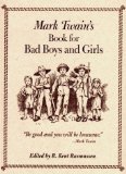 Mark Twain's Book For Bad Boys and Girls