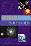 Physics For the Rest of Us