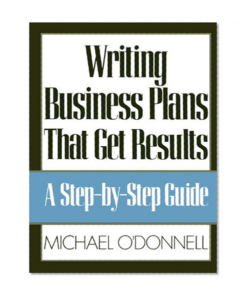Writing Business Plans That Get Results