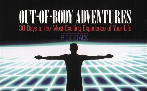 Out-Of-Body Adventures: 30 Days to the Most Exciting Experience of Your Life