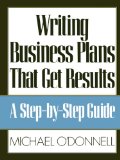 Writing Business Plans That Get Results