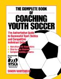 The Complete Book of Coaching Youth Soccer