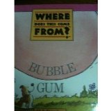 Bubble Gum (Where Does This Come from?)
