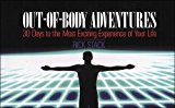 Out-Of-Body Adventures: 30 Days to the Most Exciting Experience of Your Life